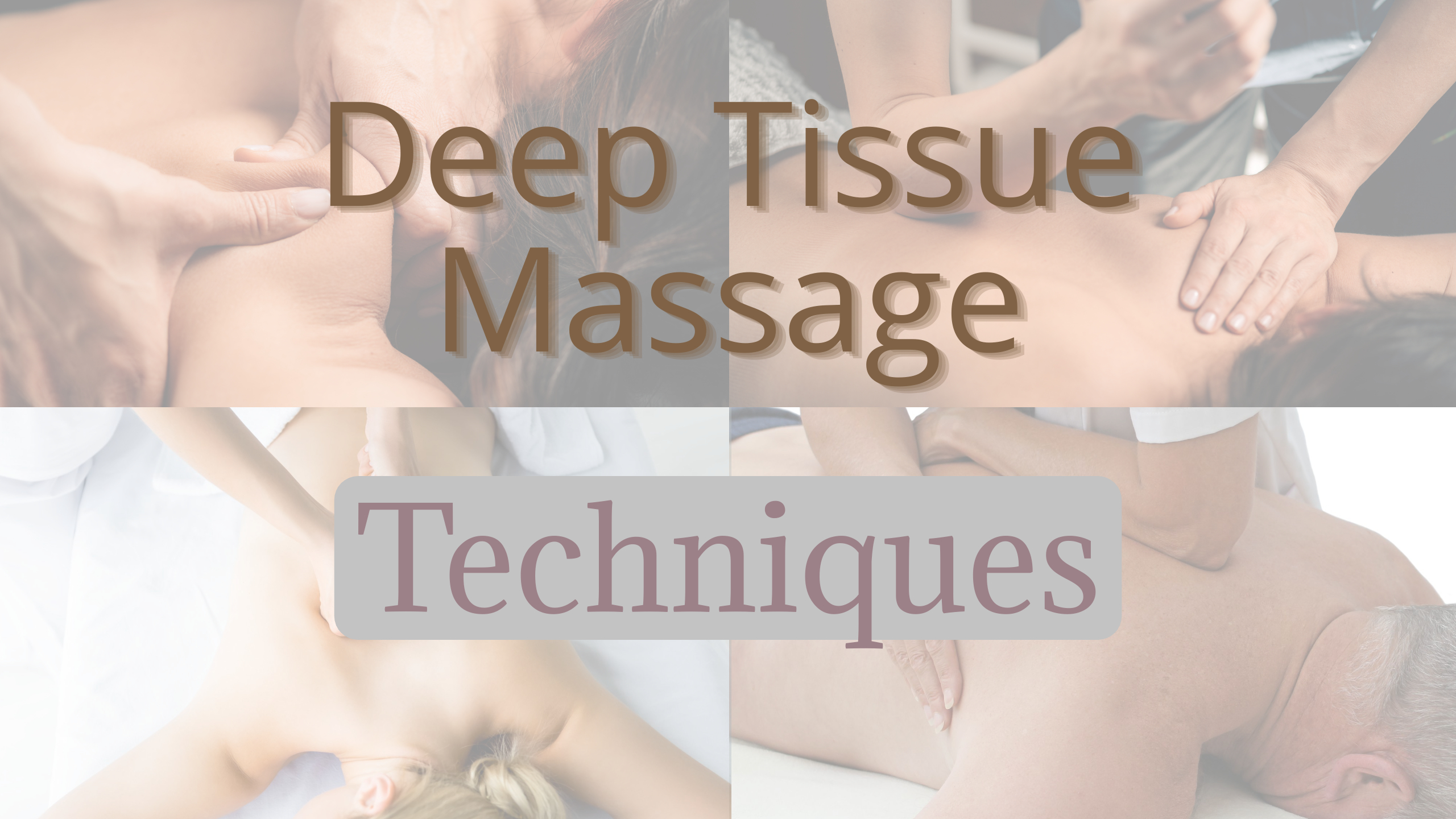 4 deep tissue massage techniques